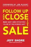 Follow Up and Close the Sale: Make Easy (and Effective) Follow-Up Your Winning Habit cover