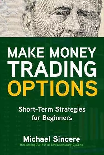 Make Money Trading Options: Short-Term Strategies for Beginners cover