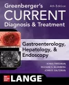 Greenberger's CURRENT Diagnosis & Treatment Gastroenterology, Hepatology, & Endoscopy, Fourth Edition cover