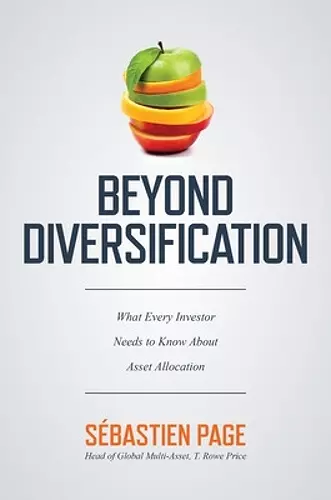 Beyond Diversification: What Every Investor Needs to Know About Asset Allocation cover