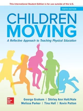 ISE Children Moving: A Reflective Approach to Teaching Physical Education cover