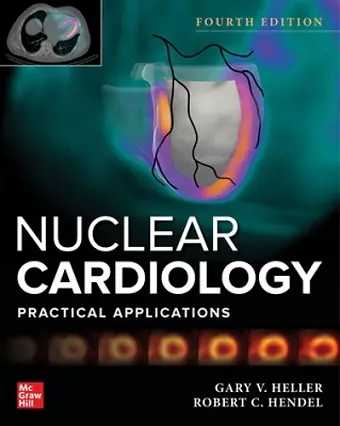 Nuclear Cardiology: Practical Applications, Fourth Edition cover