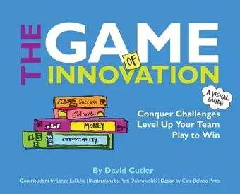 The GAME of Innovation: Conquer Challenges. Level Up Your Team. Play to Win cover