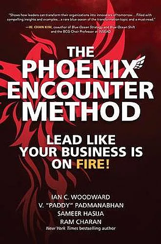 The Phoenix Encounter Method: Lead Like Your Business Is on Fire! cover