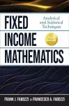 Fixed Income Mathematics, Fifth Edition: Analytical and Statistical Techniques cover