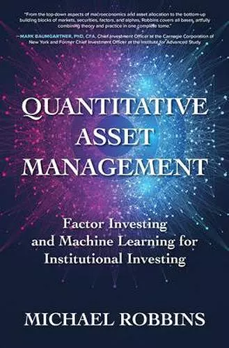 Quantitative Asset Management: Factor Investing and Machine Learning for Institutional Investing cover