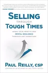 Selling Through Tough Times: Grow Your Profits and Mental Resilience Through any Downturn cover