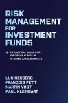 Risk Management for Investment Funds: A Practical Guide for European Funds in International Markets cover