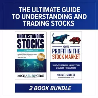 The Ultimate Guide to Understanding and Trading Stocks: Two-Book Bundle cover