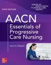 AACN Essentials of Progressive Care Nursing, Fifth Edition cover