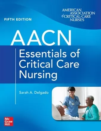 AACN Essentials of Critical Care Nursing, Fifth Edition cover