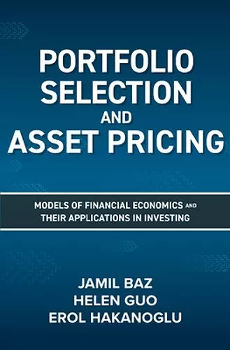 Portfolio Selection and Asset Pricing: Models of Financial Economics and Their Applications in Investing cover