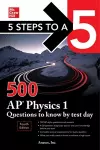 5 Steps to a 5: 500 AP Physics 1 Questions to Know by Test Day, Fourth Edition cover