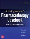 Schwinghammer's Pharmacotherapy Casebook: A Patient-Focused Approach, Twelfth Edition cover