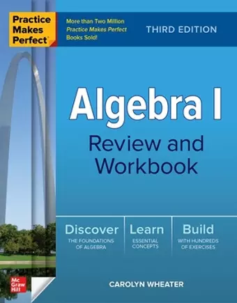 Practice Makes Perfect: Algebra I Review and Workbook, Third Edition cover