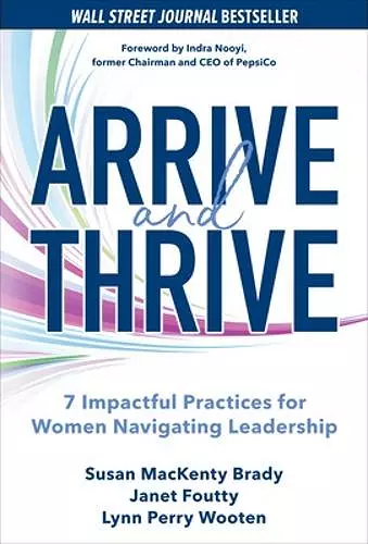 Arrive and Thrive: 7 Impactful Practices for Women Navigating Leadership cover