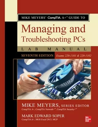 Mike Meyers' CompTIA A+ Guide to Managing and Troubleshooting PCs Lab Manual, Seventh Edition (Exams 220-1101 & 220-1102) cover