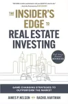 The Insider's Edge to Real Estate Investing: Game-Changing Strategies to Outperform the Market cover