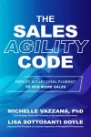 The Sales Agility Code: Deploy Situational Fluency to Win More Sales cover