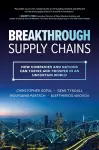 Breakthrough Supply Chains: How Companies and Nations Can Thrive and Prosper in an Uncertain World cover