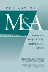 The Art of M&A, Sixth Edition: A Merger, Acquisition, and Buyout Guide cover