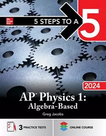 5 Steps to a 5: AP Physics 1: Algebra-Based 2024 cover