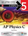 5 Steps to a 5: AP Physics C 2024 Elite Student Edition cover