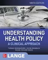 Understanding Health Policy: A Clinical Approach, Ninth Edition cover