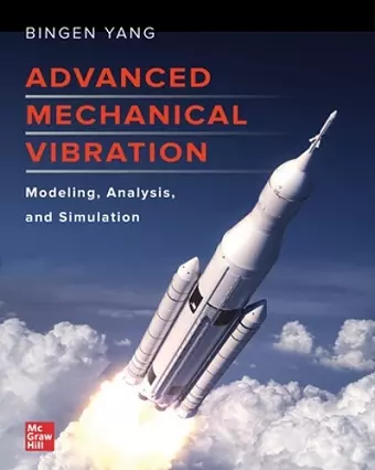 Advanced Mechanical Vibration: Modeling, Analysis, and Simulation cover