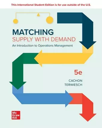 Matching Supply with Demand: An Introduction to Operations Management ISE cover