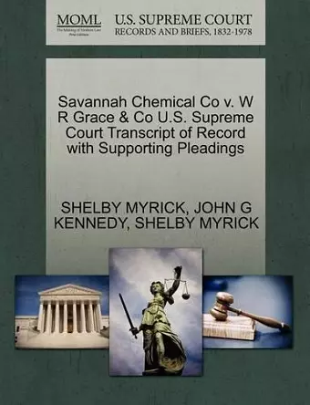 Savannah Chemical Co V. W R Grace & Co U.S. Supreme Court Transcript of Record with Supporting Pleadings cover