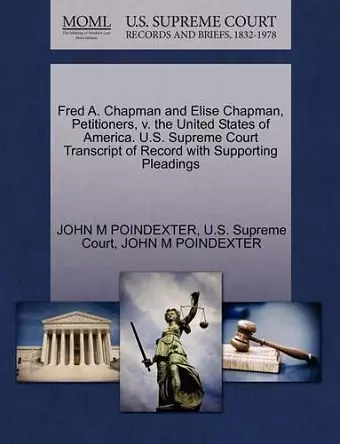 Fred A. Chapman and Elise Chapman, Petitioners, V. the United States of America. U.S. Supreme Court Transcript of Record with Supporting Pleadings cover