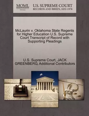 McLaurin V. Oklahoma State Regents for Higher Education U.S. Supreme Court Transcript of Record with Supporting Pleadings cover