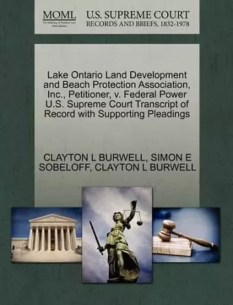 Lake Ontario Land Development and Beach Protection Association, Inc., Petitioner, V. Federal Power U.S. Supreme Court Transcript of Record with Supporting Pleadings cover
