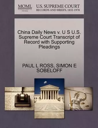 China Daily News V. U S U.S. Supreme Court Transcript of Record with Supporting Pleadings cover