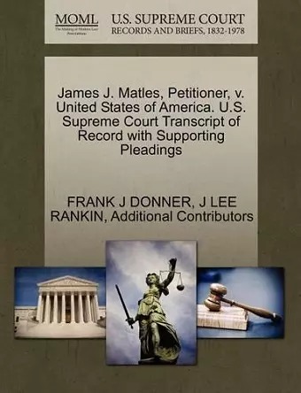 James J. Matles, Petitioner, V. United States of America. U.S. Supreme Court Transcript of Record with Supporting Pleadings cover