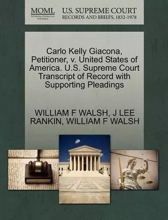 Carlo Kelly Giacona, Petitioner, V. United States of America. U.S. Supreme Court Transcript of Record with Supporting Pleadings cover