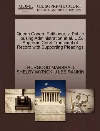 Queen Cohen, Petitioner, V. Public Housing Administration et al. U.S. Supreme Court Transcript of Record with Supporting Pleadings cover