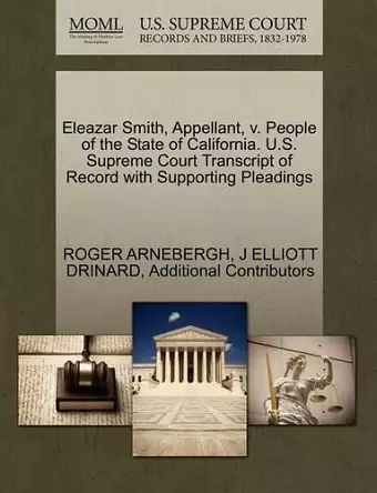 Eleazar Smith, Appellant, V. People of the State of California. U.S. Supreme Court Transcript of Record with Supporting Pleadings cover