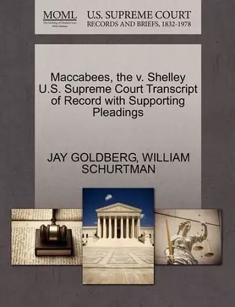 Maccabees, the V. Shelley U.S. Supreme Court Transcript of Record with Supporting Pleadings cover