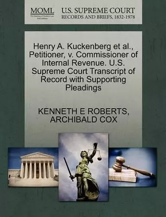 Henry A. Kuckenberg Et Al., Petitioner, V. Commissioner of Internal Revenue. U.S. Supreme Court Transcript of Record with Supporting Pleadings cover