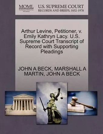 Arthur Levine, Petitioner, V. Emily Kathryn Lacy. U.S. Supreme Court Transcript of Record with Supporting Pleadings cover