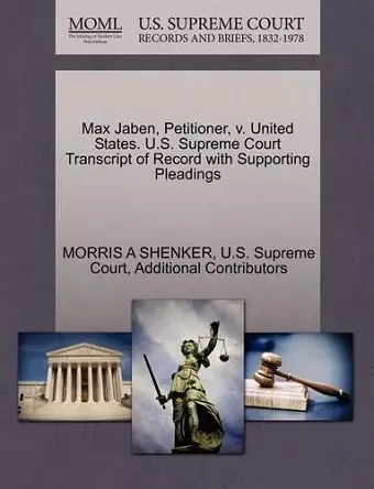 Max Jaben, Petitioner, V. United States. U.S. Supreme Court Transcript of Record with Supporting Pleadings cover