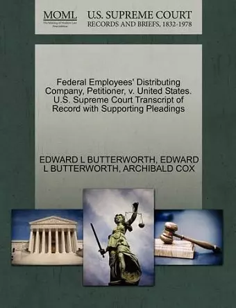 Federal Employees' Distributing Company, Petitioner, V. United States. U.S. Supreme Court Transcript of Record with Supporting Pleadings cover