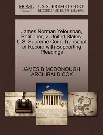 James Norman Yeloushan, Petitioner, V. United States. U.S. Supreme Court Transcript of Record with Supporting Pleadings cover