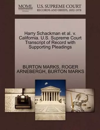 Harry Schackman Et Al. V. California. U.S. Supreme Court Transcript of Record with Supporting Pleadings cover