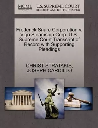 Frederick Snare Corporation V. Vigo Steamship Corp. U.S. Supreme Court Transcript of Record with Supporting Pleadings cover