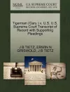 Tigerman (Gary ) V. U.S. U.S. Supreme Court Transcript of Record with Supporting Pleadings cover