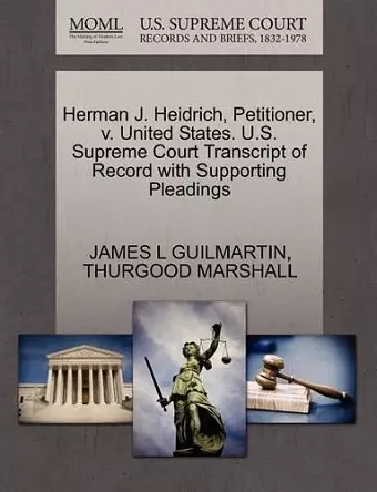 Herman J. Heidrich, Petitioner, V. United States. U.S. Supreme Court Transcript of Record with Supporting Pleadings cover