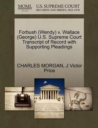 Forbush (Wendy) V. Wallace (George) U.S. Supreme Court Transcript of Record with Supporting Pleadings cover